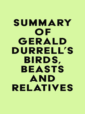 cover image of Summary of Gerald Durrell's Birds, Beasts and Relatives